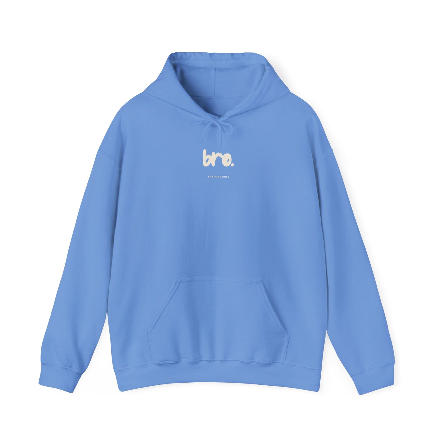 Bro Anything Goes Hoodie