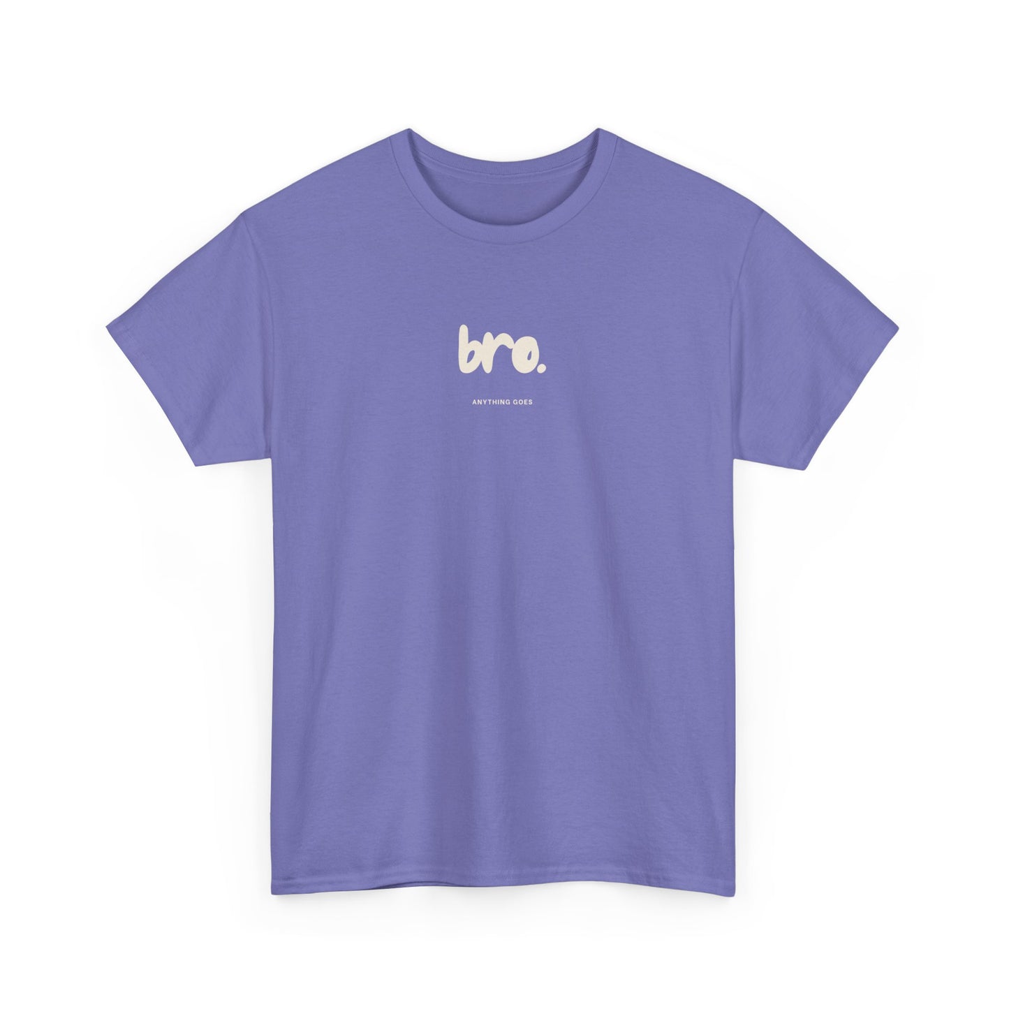 Bro Anything Goes Tee