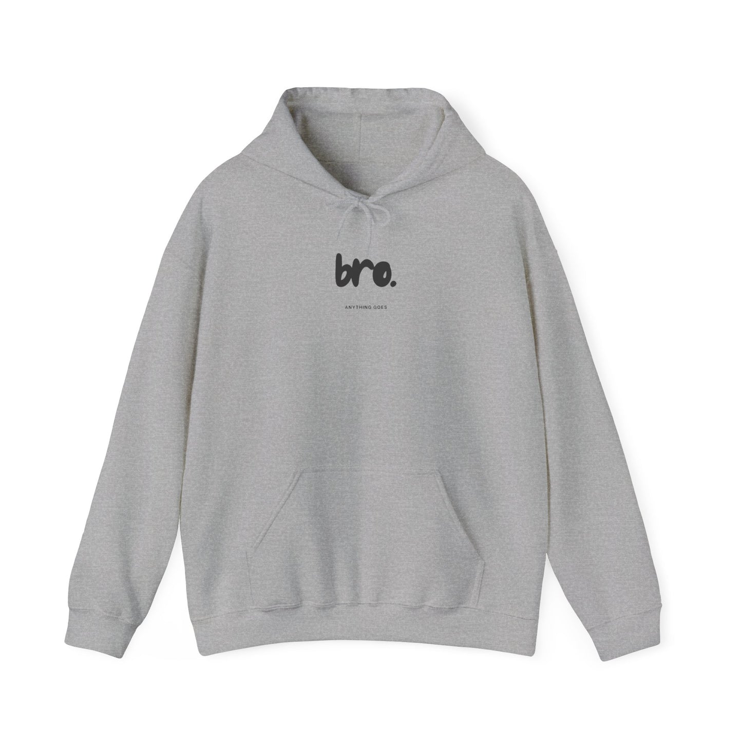 Bro Anything Goes Hoodie