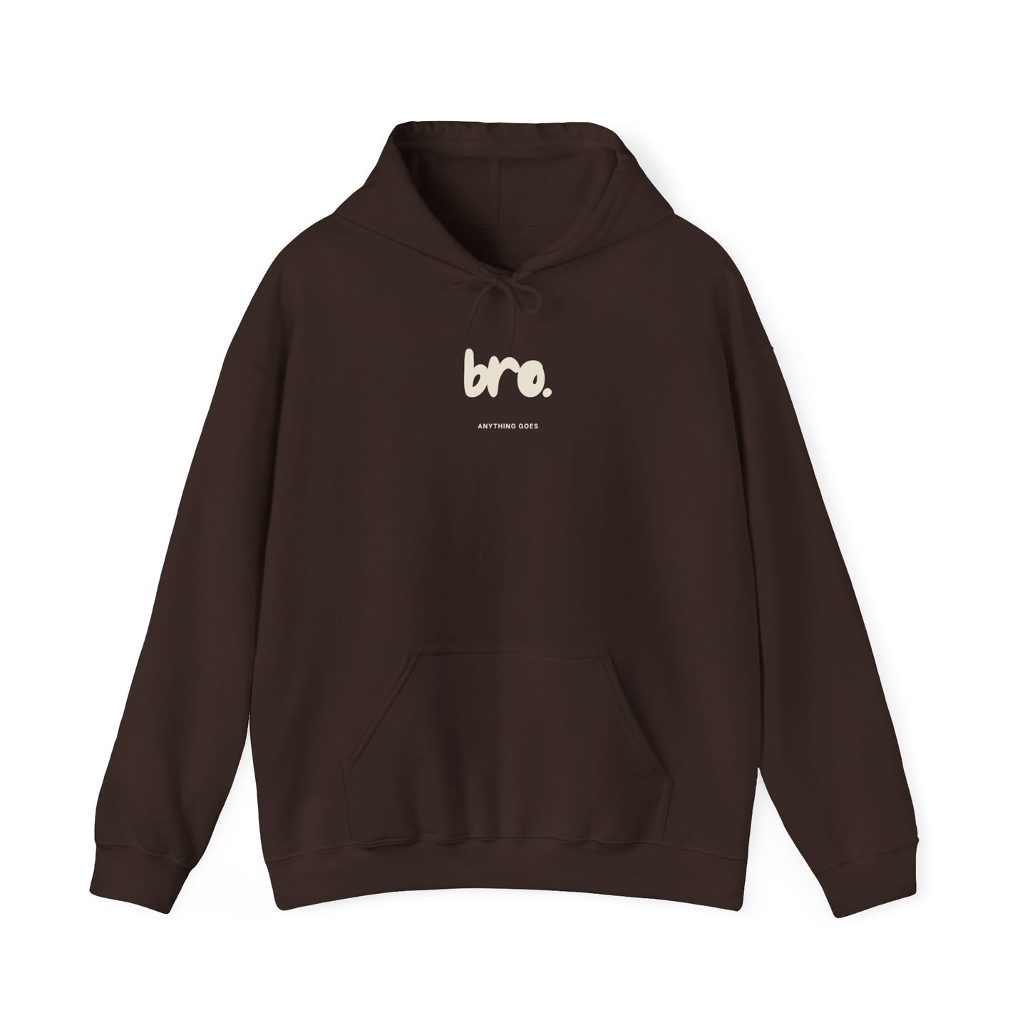 Bro Anything Goes Hoodie